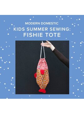 Vivien Wise ONE SPOT LEFT! Friday, August 7th, 10am-1pm - Kids (8-18 yrs) Summer Sewing: Fishie Tote