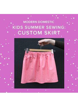 Cath Hall ONE SPOT LEFT! Wednesday, August 5th, 10a-1pm - Kids (8-18 yrs) Summer Sewing: Custom Skirt