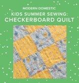 Susan Iannucci Marcu Kids (8-18 yrs) Summer Sewing: Checkerboard Quilt, Tuesday, July 14th & Wednesday, July 15th, 10am-1pm