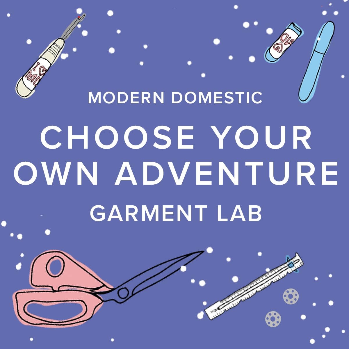 Amy Karol Garment Lab: Choose Your Own Adventure, Mondays, June 1st, 8th, 15th & 22nd, 6pm-9pm