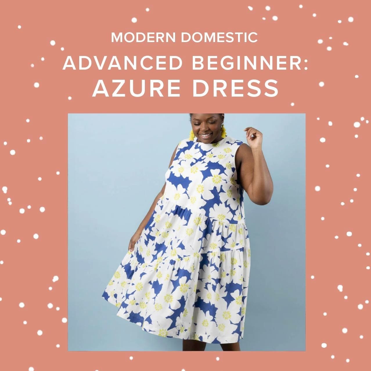 Lori Caldwell Advanced Beginner: Azure Dress, Top & Skirt, Sundays, June 7th, 14th, & 28th, 10am-1pm