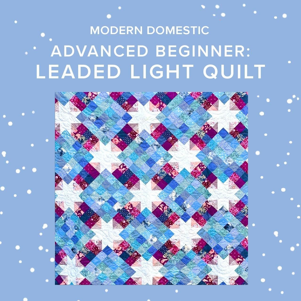 Courtney Zerizef Advanced Beginner: Leaded Light Quilt, Sundays, August 9th, 16th, 23rd, 30th, & September 6th, 2:30pm-5pm