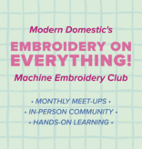 Modern Domestic Embroidery Club: Embroidery on Everything!