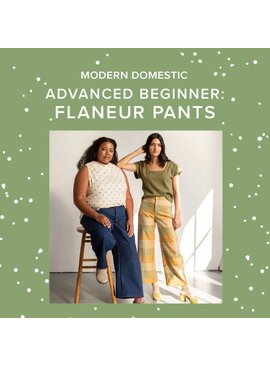 Lori Caldwell THREE SPOTS LEFT! Friday, September 18th, 25th, & October 2nd, 5pm-8pm - Advanced Beginner: Flaneur Pants