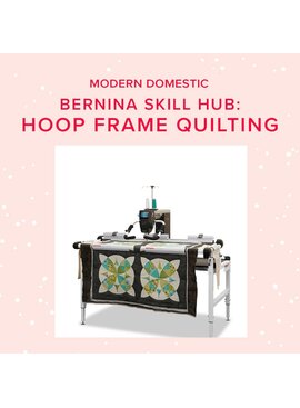 BERNINA Quilting On The Hoop Frame - Bernina Skill Hub