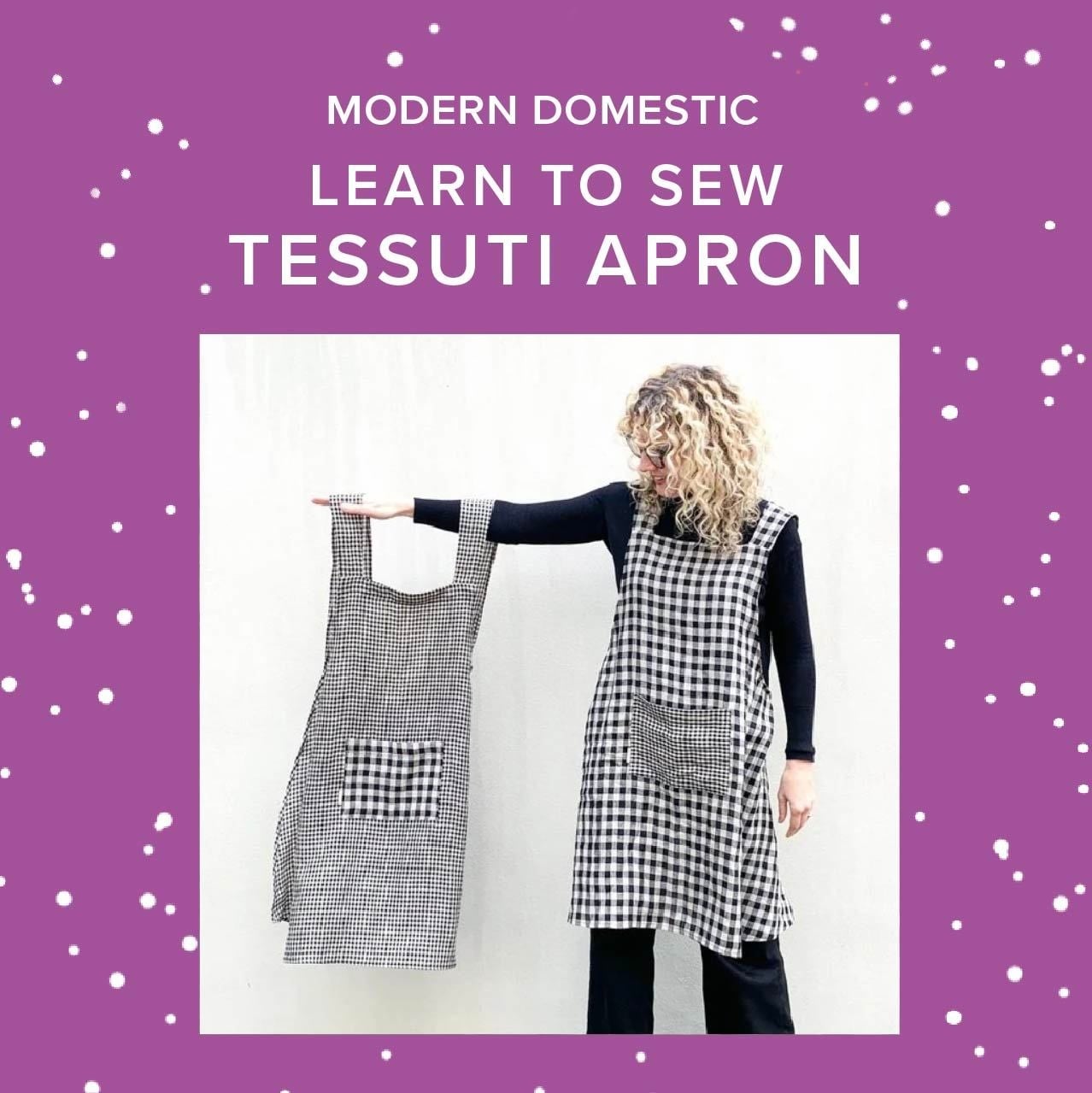 Lori Caldwell Learn to Sew: Tessuti Apron, Friday, September 11th, 4pm-8:30pm
