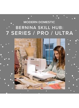 BERNINA BERNINA 7 Pro/ 7 Series/ Ultra - Bernina Skill Hub