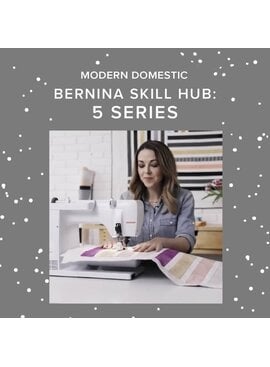 BERNINA BERNINA 5 Series - Bernina Skill Hub
