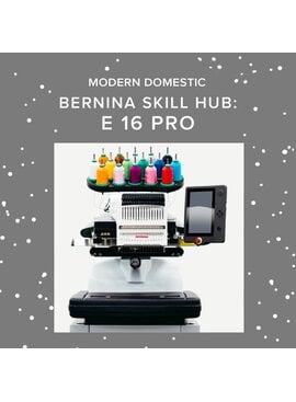 BERNINA BERNINA E 16 PRO - Bernina Skill Hub