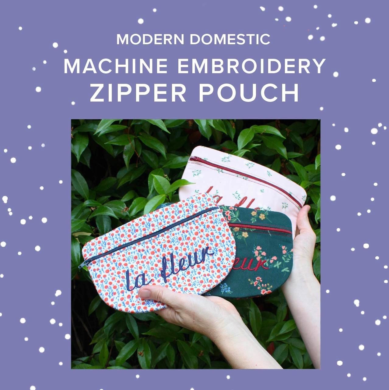 Modern Domestic Machine Embroidery: Zippered Pouch, Saturday October 3rd,  2pm-430pm