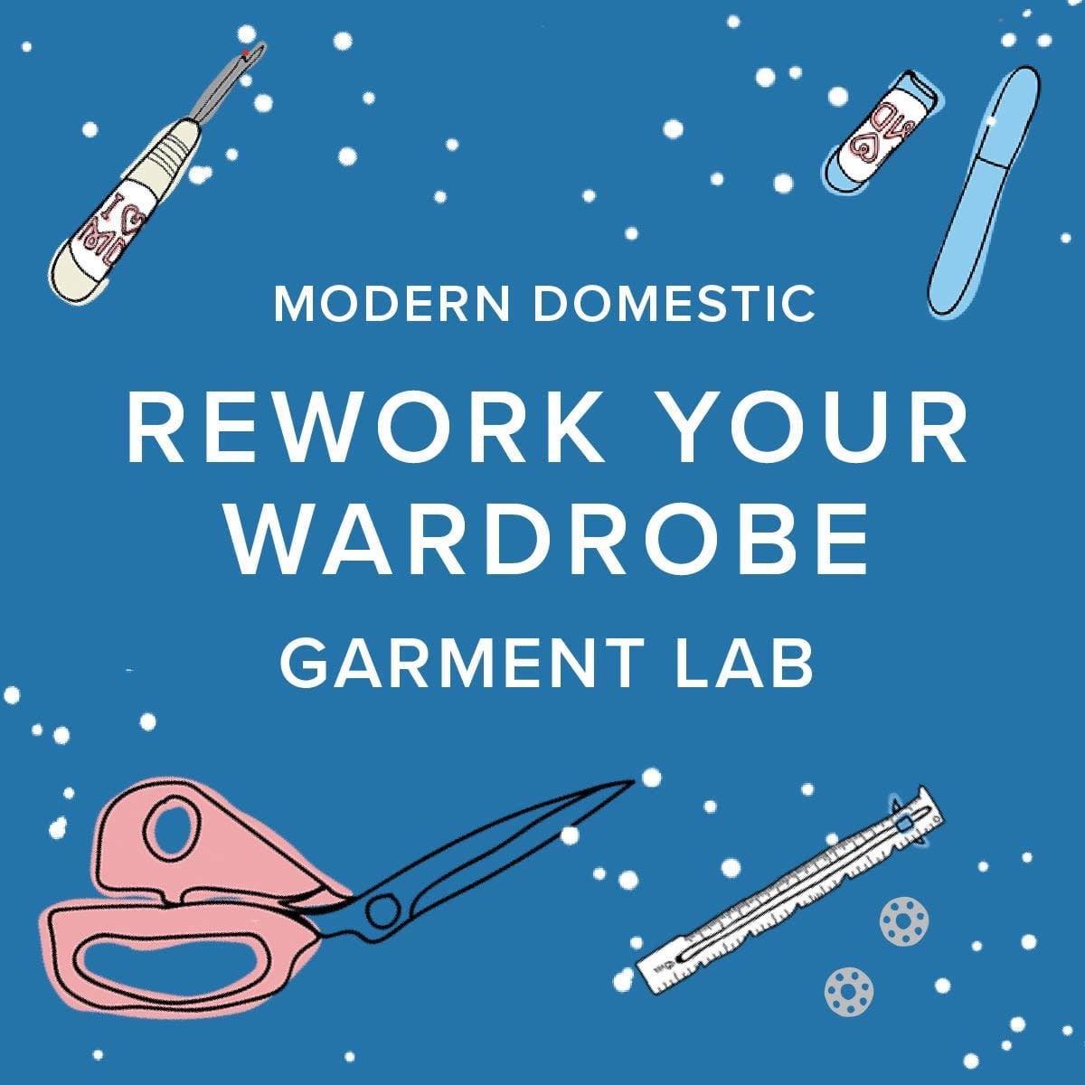 Colleen Connolly Garment Lab: Rework Your Wardrobe, Wednesdays, November 4th, 11th, & 18th, 5:30pm-9pm