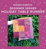 Lori Caldwell Beginner Serger: Holiday Table Runner, Friday, November 6th, 4pm-8:30pm