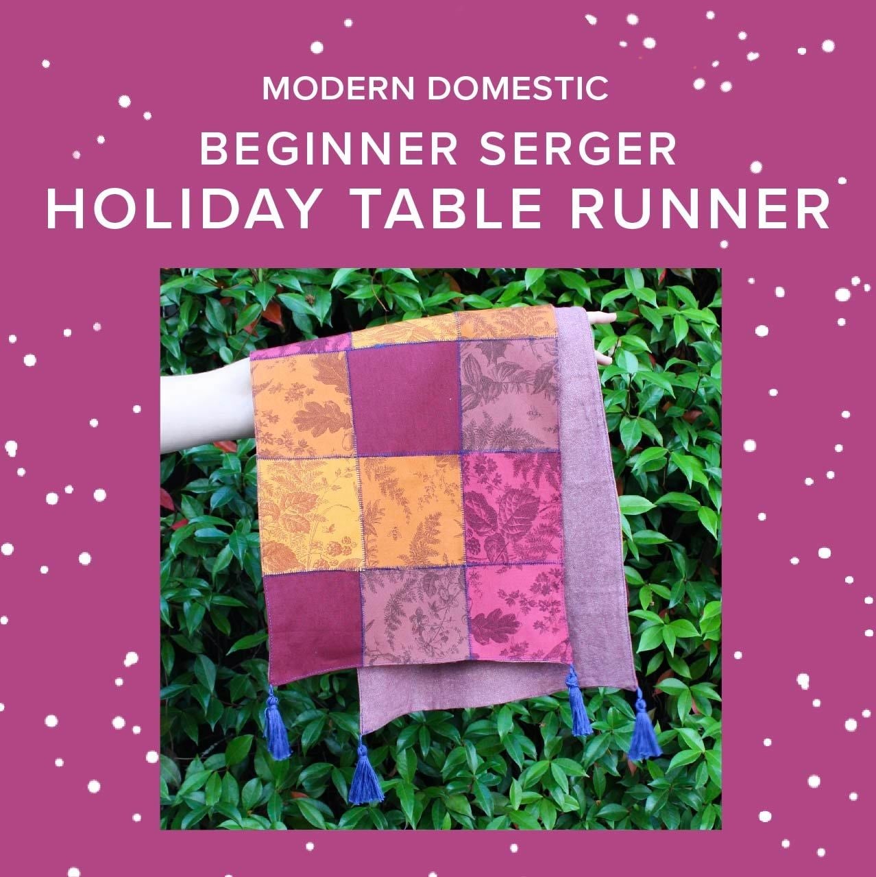 Lori Caldwell Beginner Serger: Holiday Table Runner, Friday, November 6th, 4pm-8:30pm