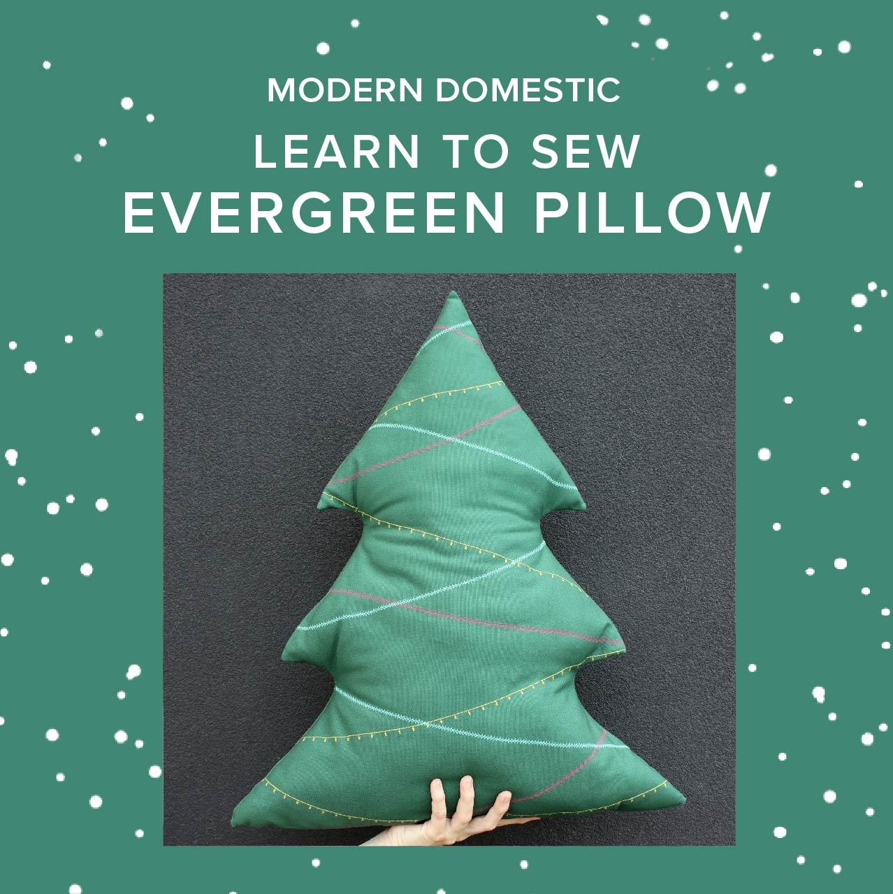 Courtney Calon Learn to Sew: Evergreen Pillow, Tuesday, November 17th, 5pm-8pm