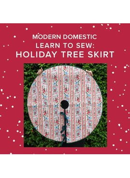 Lori Caldwell THREE SPOTS LEFT! Saturday, November 28th, 4pm-8:30pm - Learn to Sew: Holiday Tree Skirt