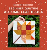 Vivien Wise Beginner: Autumn Leaf Quilt Block, Tuesday, November 24th, 5pm-8:30pm
