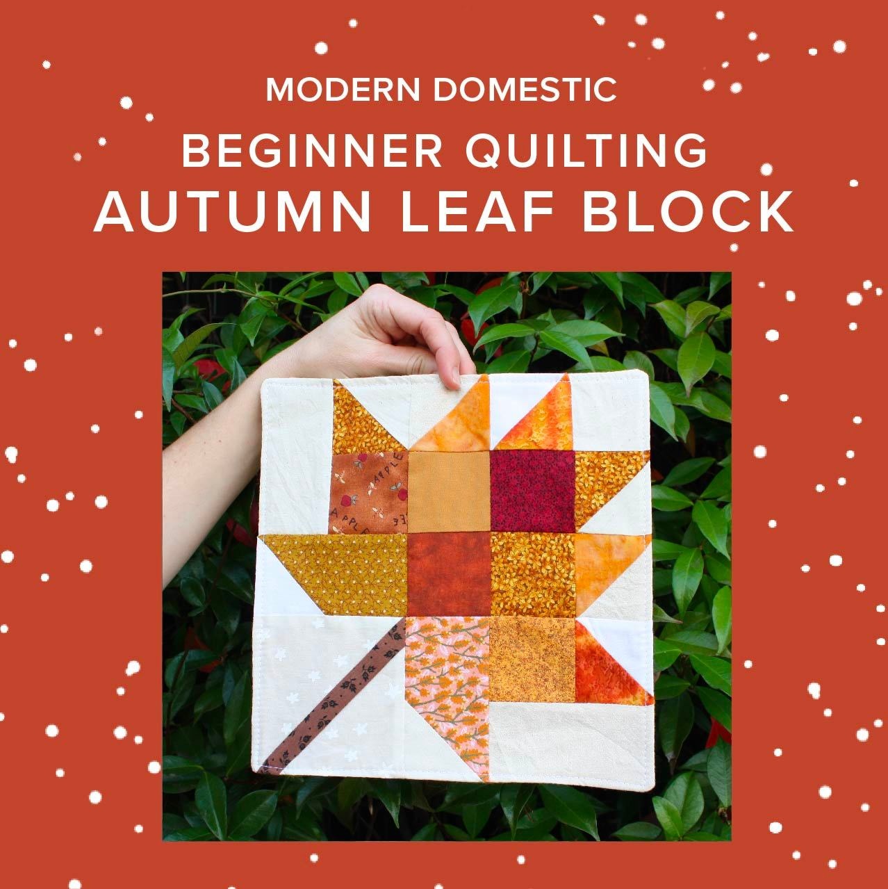 Vivien Wise Beginner: Autumn Leaf Quilt Block, Tuesday, November 24th, 5pm-8:30pm