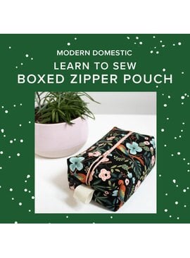 Colleen Connolly Wednesday, December 2nd, 5:30pm-9pm - Learn to Sew: Boxed Zipper Pouch