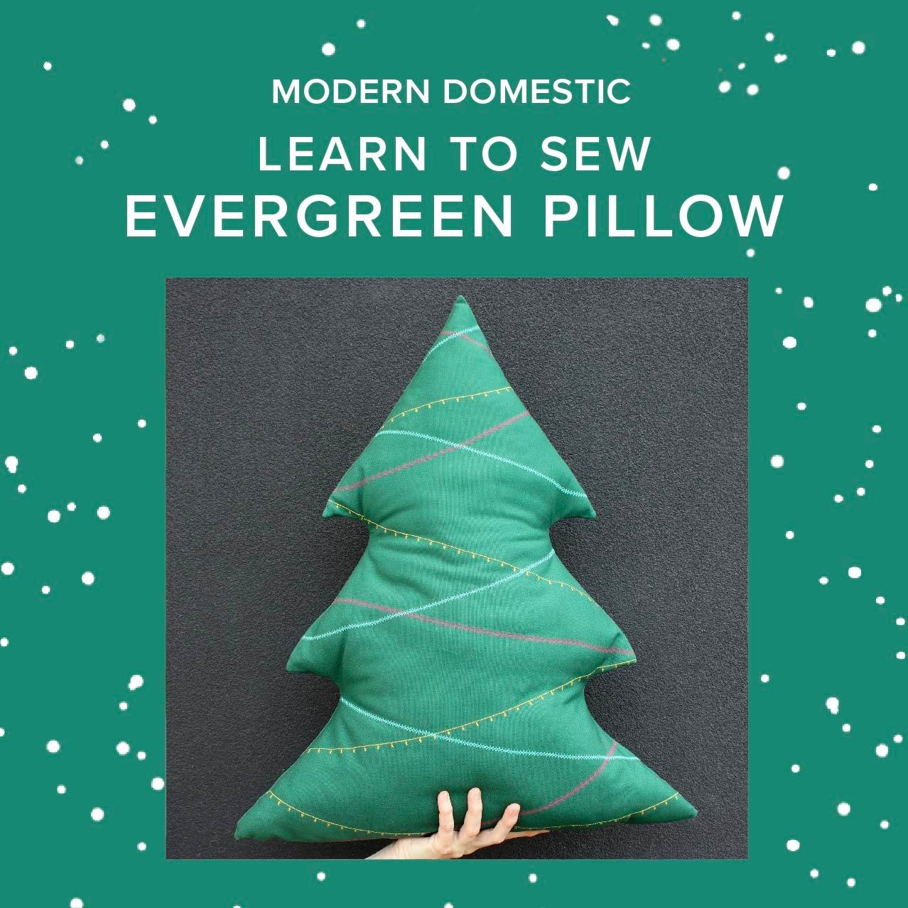 Courtney Calon Learn to Sew: Evergreen Pillow, Sunday, December 6th, 5pm-8pm