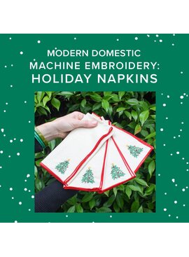 Rachel Halse Saturday, December 12th, 5:30pm-8:30pm - Machine Embroidery: Holiday Napkins