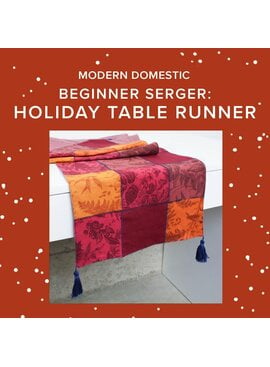 Lori Caldwell Friday, November 6th, 4pm-8:30pm - Beginner Serger: Holiday Table Runner