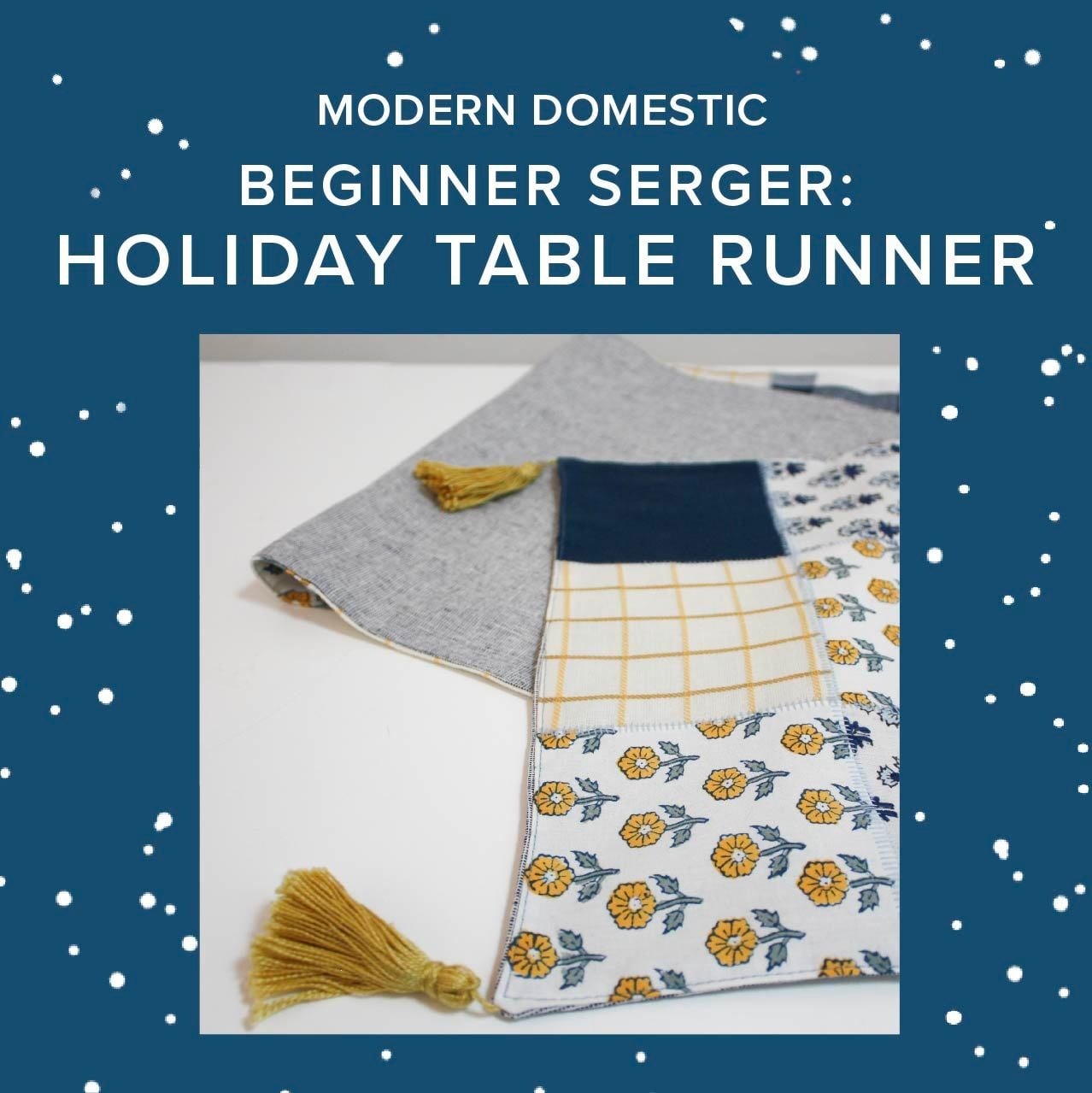 Lori Caldwell Beginner Serger: Holiday Table Runner, Saturday, December 19th, 12pm-4:30pm