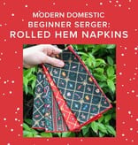 Rachel Halse Beginner Serger: Rolled Hem Napkin, Saturday, December 19th, 5:30pm-8pm