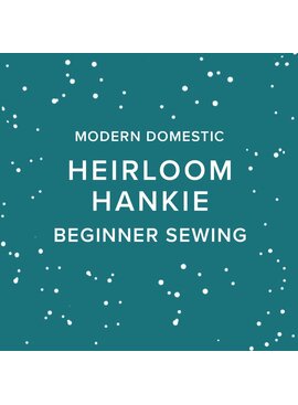 Colleen Connolly Wednesday, December 9th, 5:30pm-8:30pm - Beginner: Heirloom Hankie