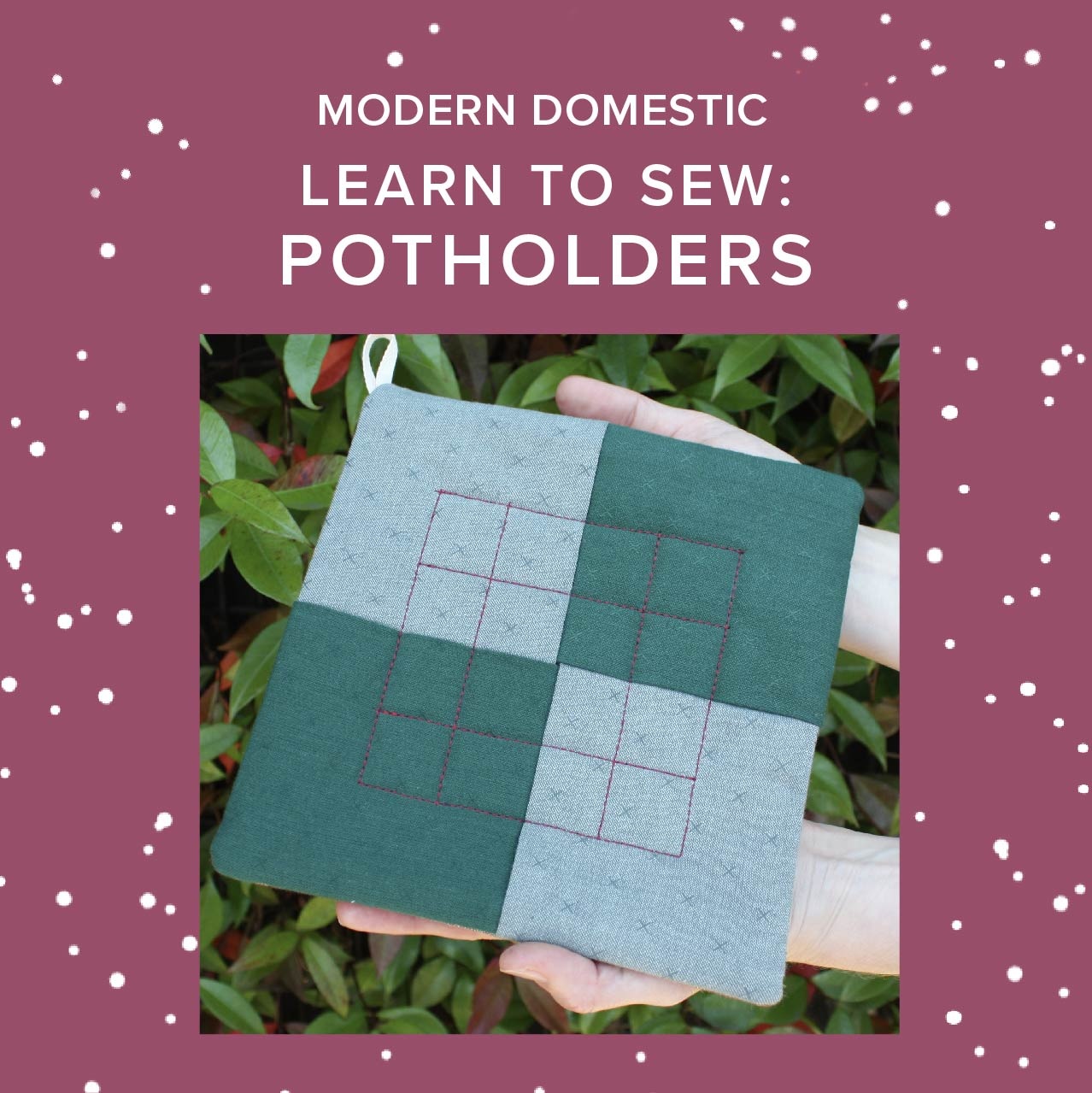Chloe Costello Learn to Sew: Quick and Easy Potholders, Friday, December 18th, 5:30pm-8pm