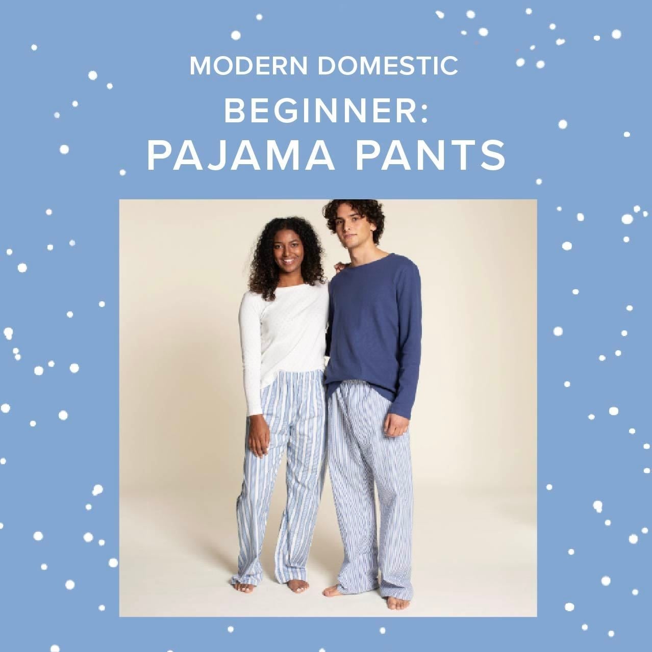 Lori Caldwell Beginner: Holiday Pajama Pants, Wednesday, December 16th & Thursday, December 17th, 5pm-8:30pm