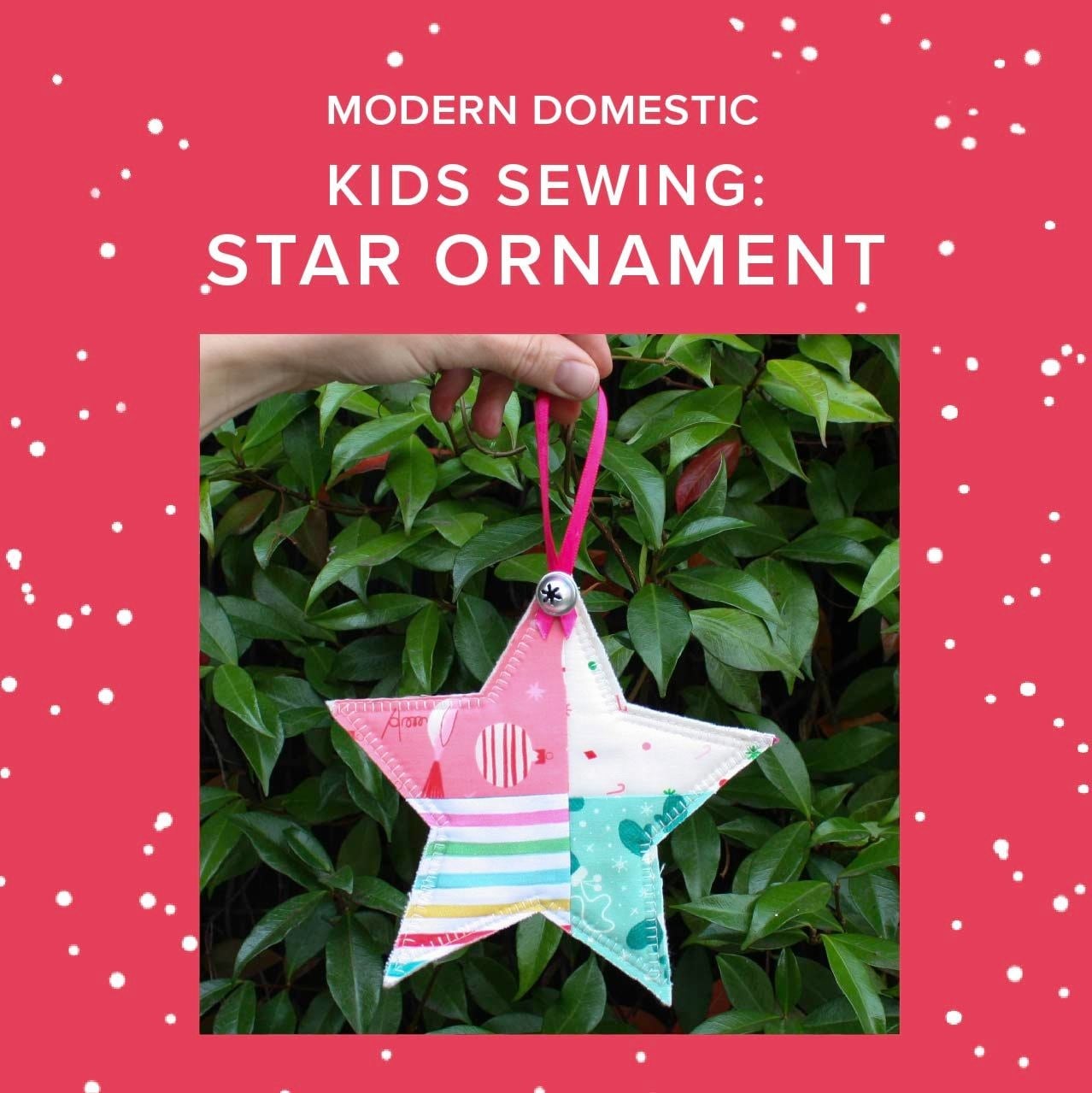 Susan Iannucci Marcu Kids Sewing Class: Star Ornament!  Monday, November 23rd, 10am to 1pm