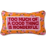 Furbish Studio Too Much of a Good Thing Needlepoint Pillow