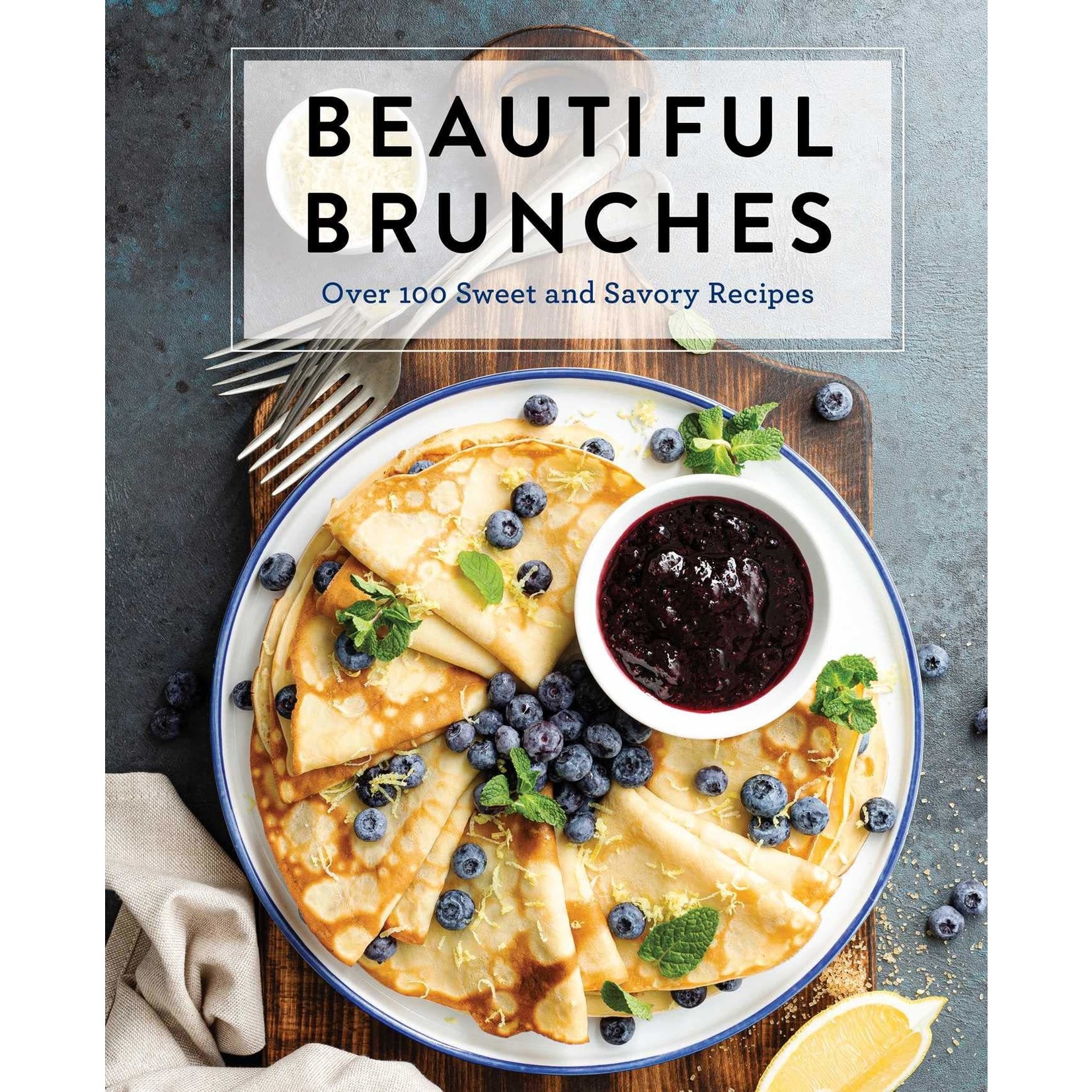 Simon & Schuster Beautiful Brunches: The Complete Cookbook