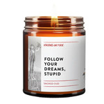 Virgins on Fire Candle Co. Follow Your Dreams, Stupid Candle