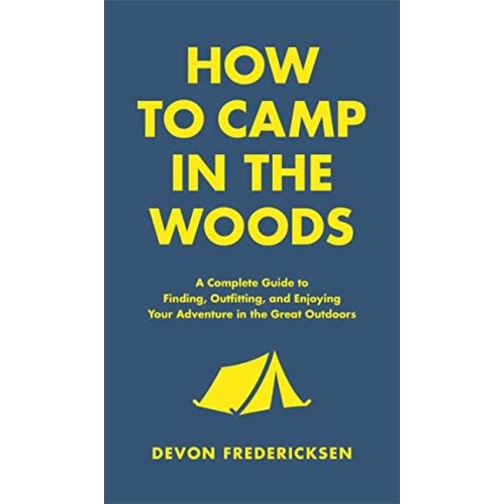 Hachette Books How to Camp in the Woods