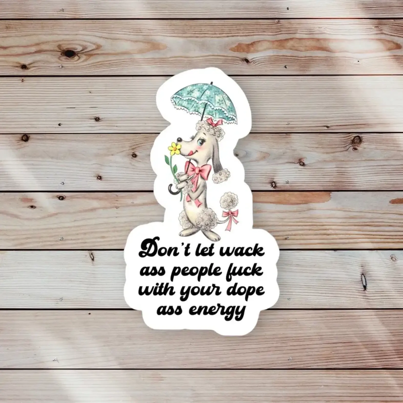 Ace the Pitmatian Co Don’t Let People F*ck With Your Energy Sticker