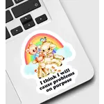 Ace the Pitmatian Co I Think I Will Cause Problems on Purpose Sticker