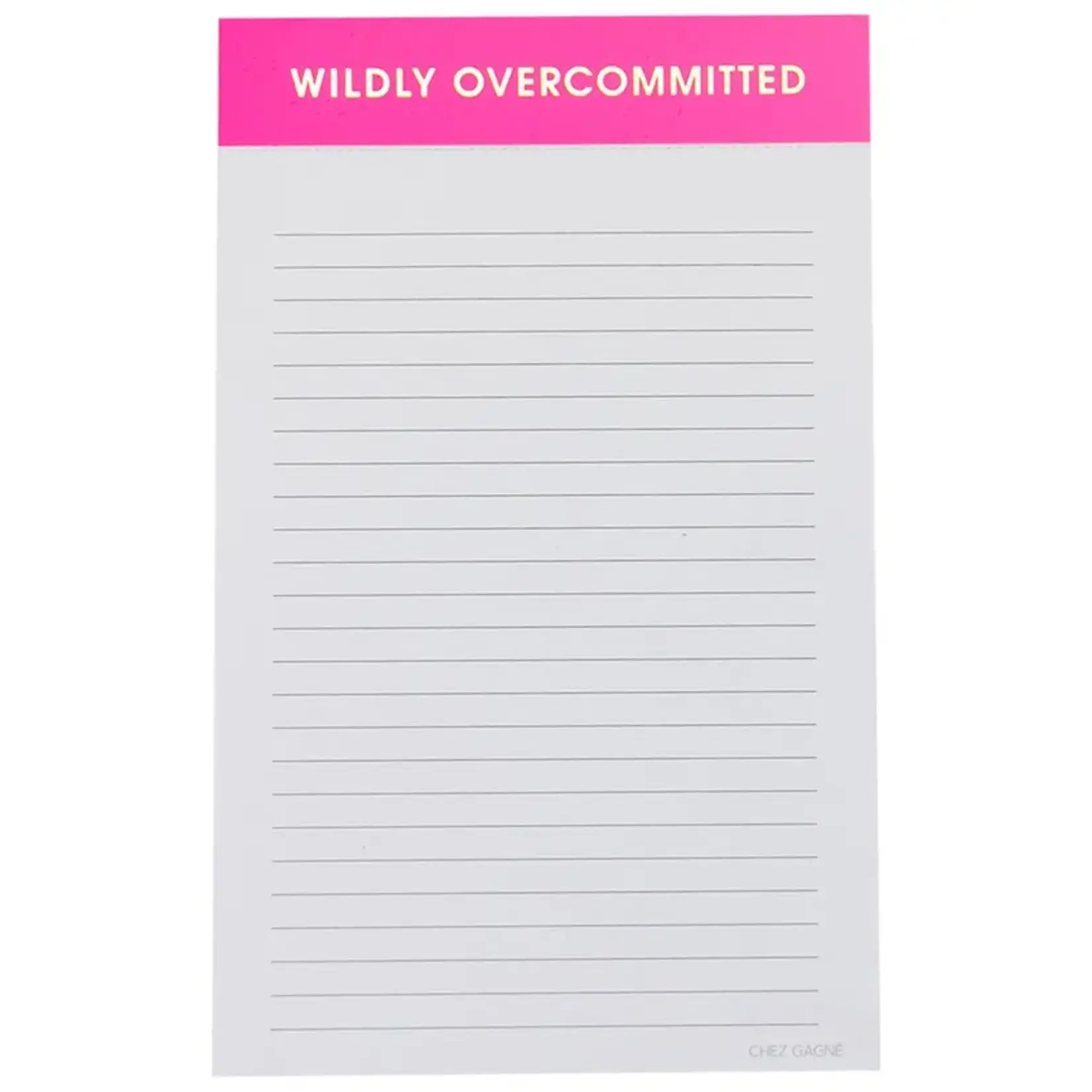 Chez Gagné "Wildly Overcommitted" Notepad