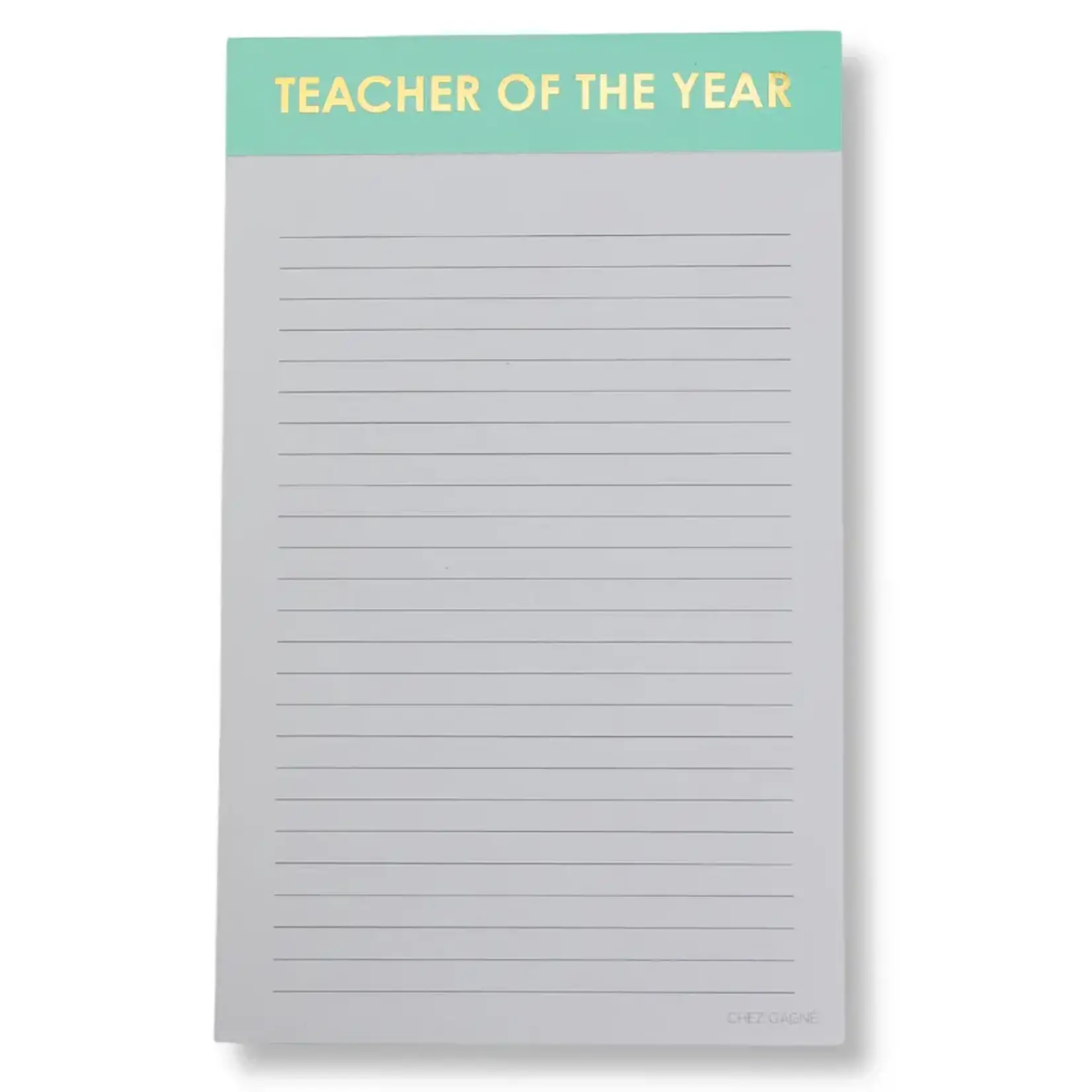 Chez Gagné Teacher Of The Year - Lined Notepad