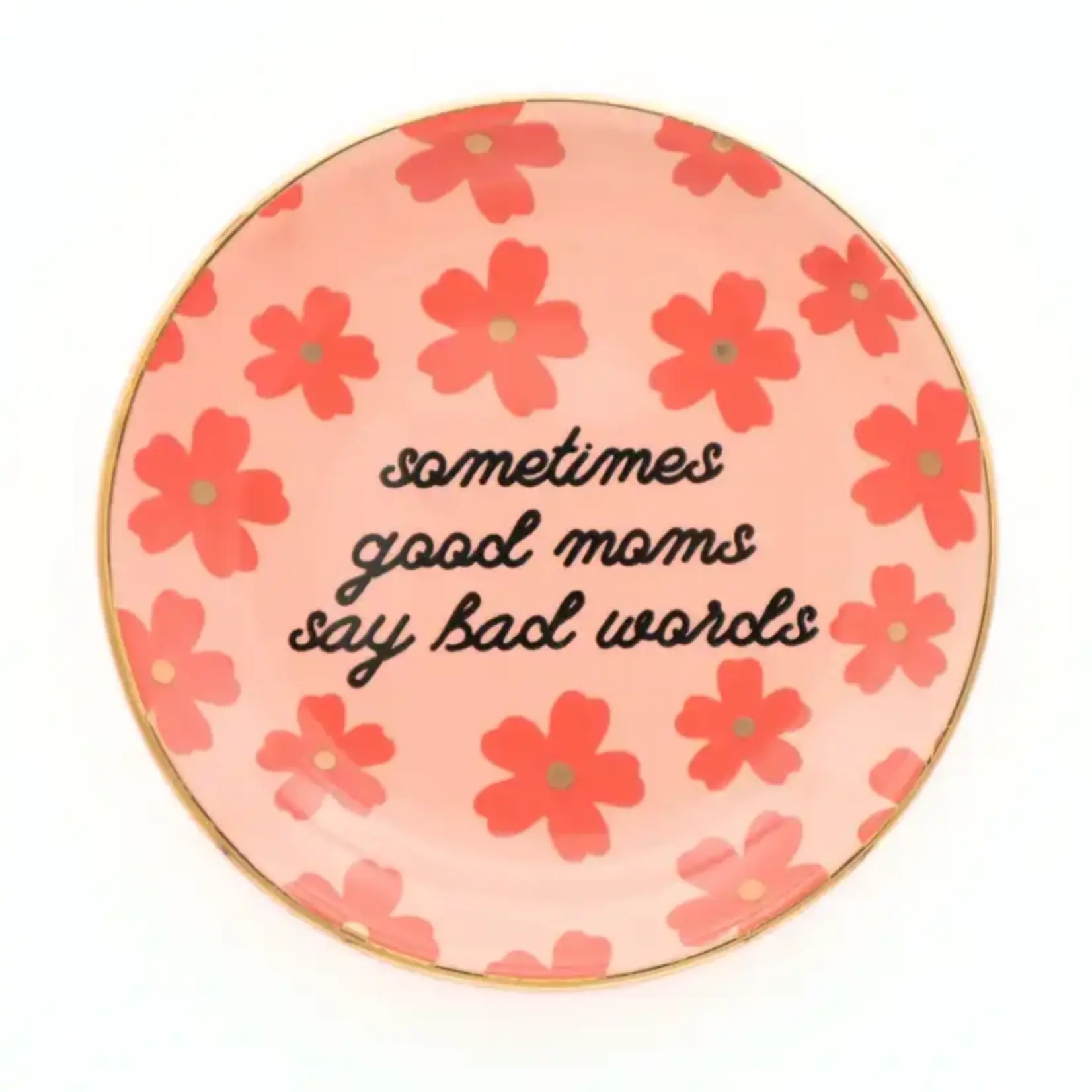 Properly Improper Round Trinket Tray - Floral Sometimes Good Moms