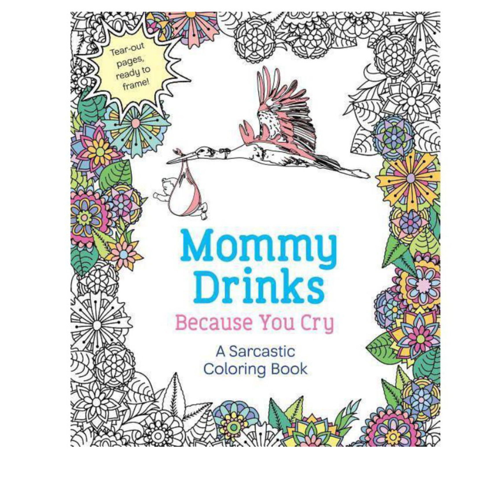 Mommy drinks cause you cry coloring book