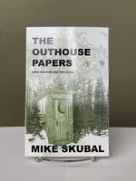 Mike Skubal The Outhouse Papers