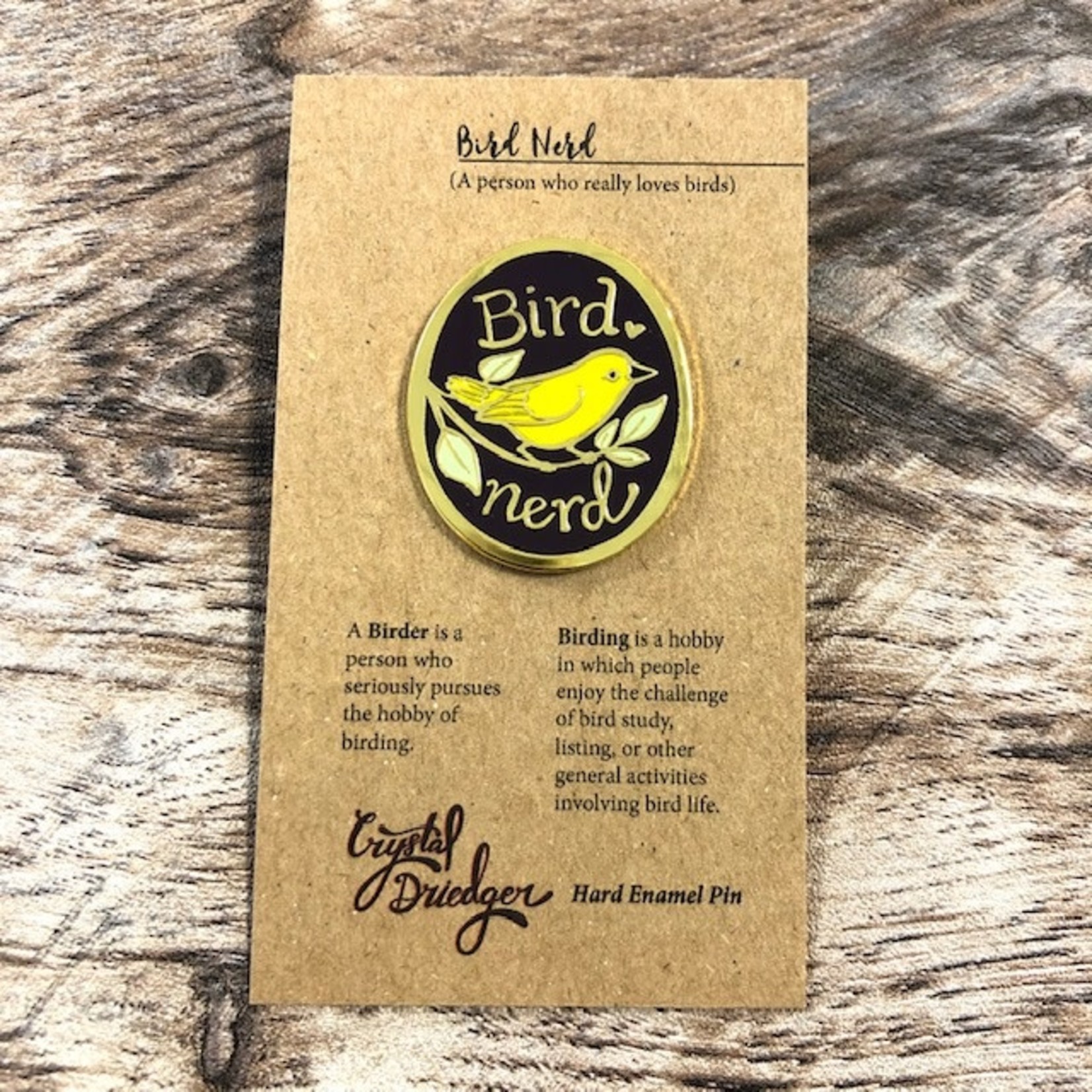 Crystal Driedger Pin - Bird Nerd