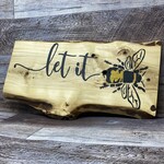 Tammy's Live Edge Wood Decor - Let It Bee