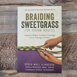 Braiding Sweetgrass For Young Adults by Robin Wall Kimmerer