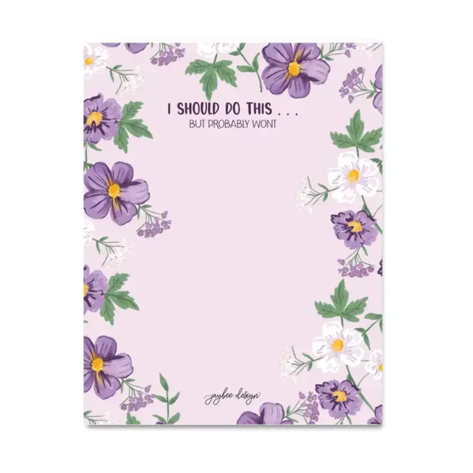 I Should Do This... But I Probably Won't - 25pg Notepad