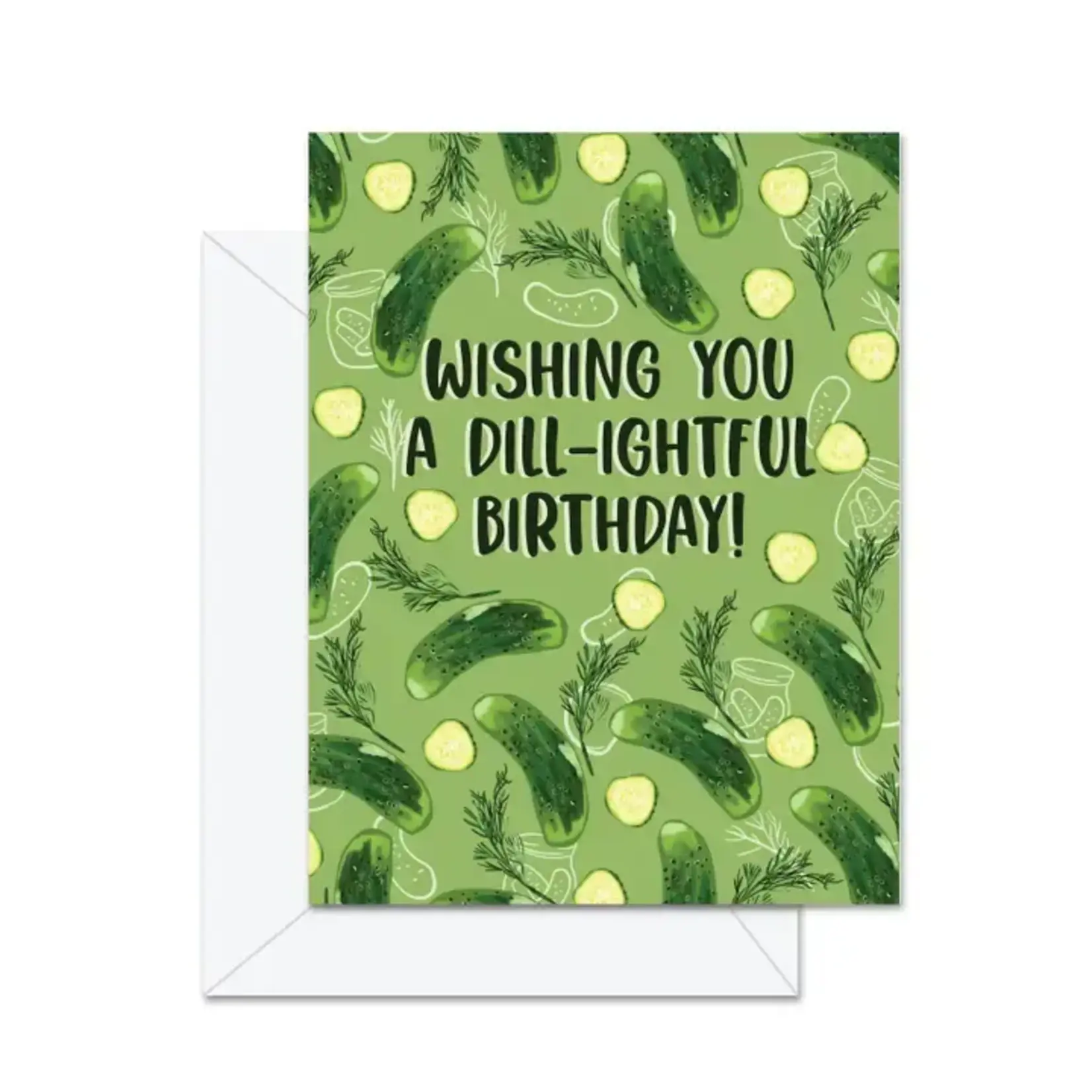 Jaybee Design - Wishing You A Dill-Ightful Birthday!