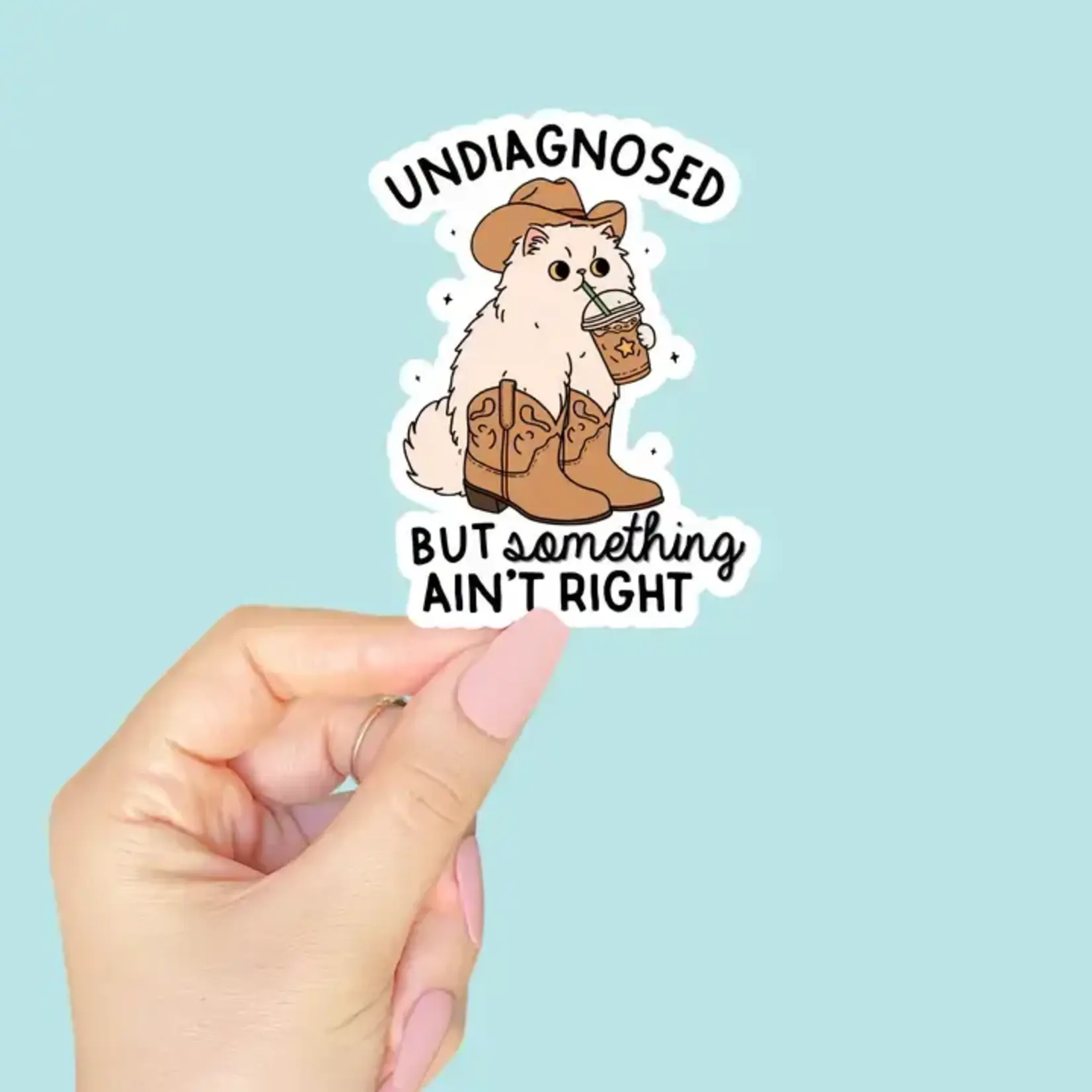 Undiagnosed But Something Ain't Right Vinyl Sticker