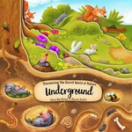 Discovering the Secret World of Nature Underground Book
