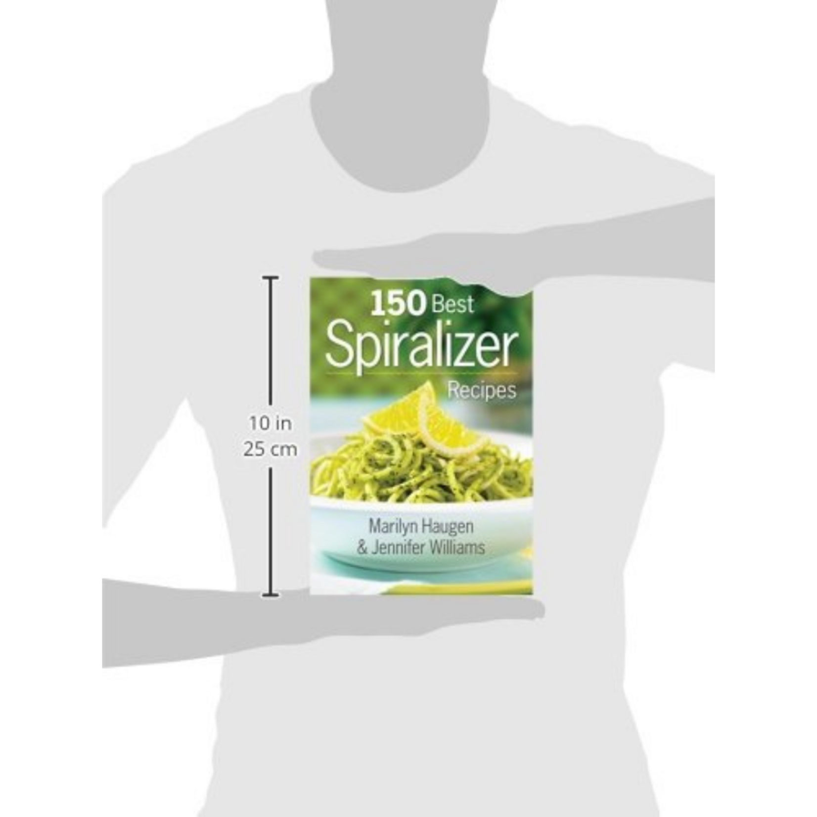 150 Best Spiralizer Recipes Book